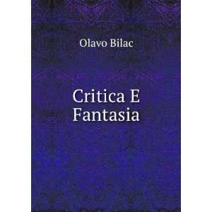 Critica E Fantasia Olavo Bilac  Books