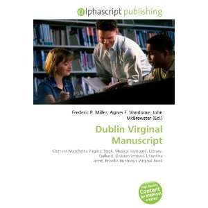  Dublin Virginal Manuscript (9786132717900) Books