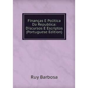    Discursos E Escriptos (Portuguese Edition) Ruy Barbosa Books