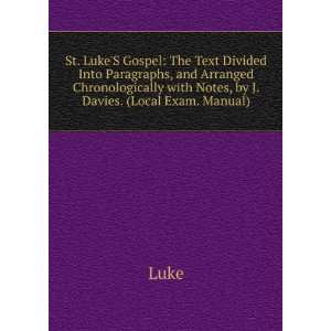  St. LukeS Gospel The Text Divided Into Paragraphs, and 