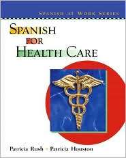 Spanish for Health Care, (0130409464), Patricia Rush, Textbooks 