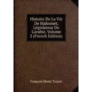   LÃ©gislateur De Larabie, Volume 2 (French Edition) FranÃ§ois