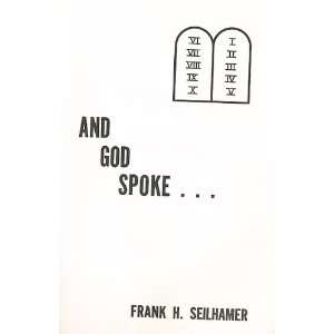  And God Spoke Frank H. Seilhamer Books