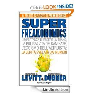 Superfreakonomics (Italian Edition) Stephen J. Dubner, A. Plazzi 