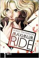Maximum Ride Manga, Volume 1 James Patterson