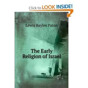  The Early Religion of Israel Lewis Bayles Paton Books