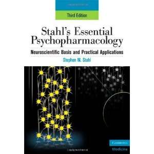  By Stephen M. Stahl Stahls Essential Psychopharmacology 