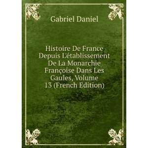   Dans Les Gaules, Volume 13 (French Edition) Gabriel Daniel Books