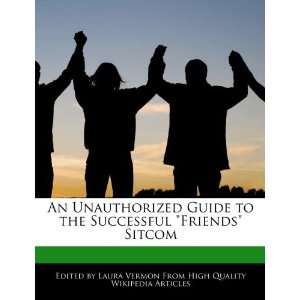   the Successful Friends Sitcom (9781276207072) Laura Vermon Books