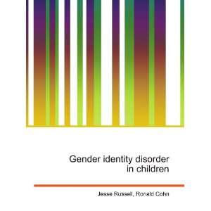  Gender identity disorder in children Ronald Cohn Jesse 