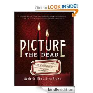 Picture the Dead Adele Griffin, Lisa Brown  Kindle Store