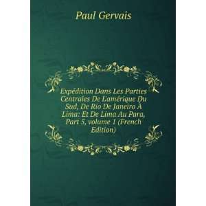   Au Para, Part 5,Â volume 1 (French Edition) Paul Gervais Books