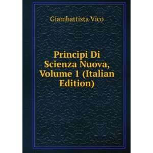   Di Scienza Nuova, Volume 1 (Italian Edition) Giambattista Vico Books
