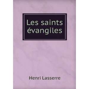  Les saints Ã©vangiles Henri Lasserre Books