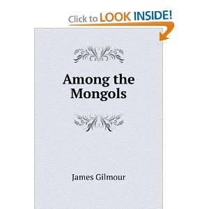  Among the Mongols James Gilmour Books