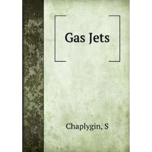  Gas Jets S Chaplygin Books