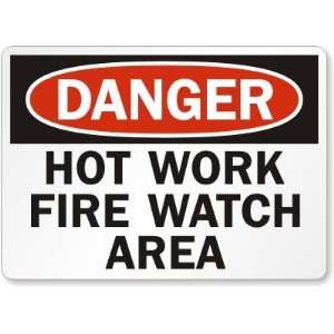  Danger Hot Work Fire Watch Area Laminated Vinyl Sign, 10 