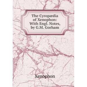   ¦dia of Xenophon With Engl. Notes, by G.M. Gorham Xenophon Books