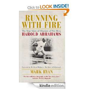 Running with Fire The True Story of Chariots of Fire Hero Harold 