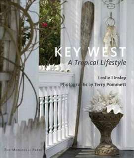   Key West A Tropical Lifestyle by Leslie Linsley, The 