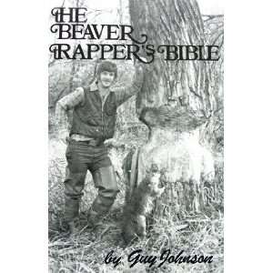  The Beaver Trappers Bible by Guy Johnson (book) 