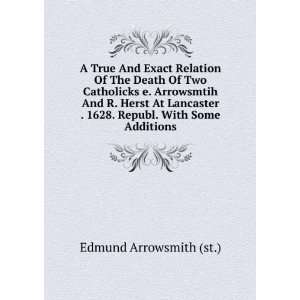  A True And Exact Relation Of The Death Of Two Catholicks e 