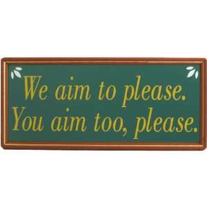 We Aim To Please w/ Routed Edge 8x16 Davis & Small 