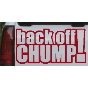 Back Off Chump Funny Car Window Wall Laptop Decal Sticker    Red 34in 