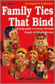 Family Ties That Bind A Self Help Guide to Change Through Family of 
