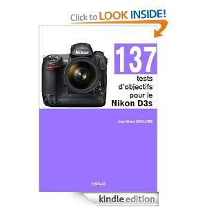 137 tests dobjectifs pour le Nikon D3s (French Edition) Jean Marie 