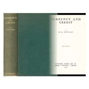   Currency and credit R. G. (Ralph George) (1879 1975) Hawtrey Books