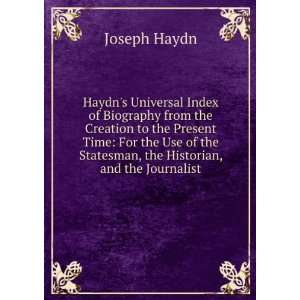   the Statesman, the Historian, and the Journalist Joseph Haydn Books
