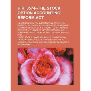  H.R. 3574  the Stock Option Accounting Reform Act hearing 