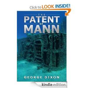 The Patent of Mann George Dixon  Kindle Store