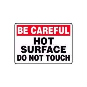  BE CAREFUL HOT SURFACE DO NOT TOUCH 10 x 14 Plastic Sign 