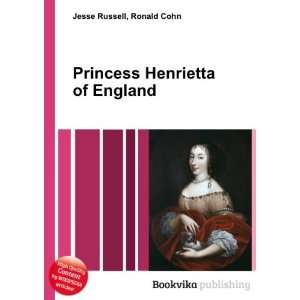    Princess Henrietta of England Ronald Cohn Jesse Russell Books