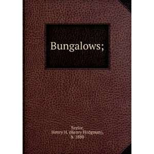    Bungalows; Henry H. (Henry Hodgman), b. 1880 Saylor Books