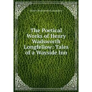   Longfellow Tales of a Wayside Inn Henry Wadsworth Longfellow Books