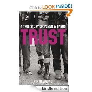   True Story Of Women And Gangs Pip Desmond  Kindle Store