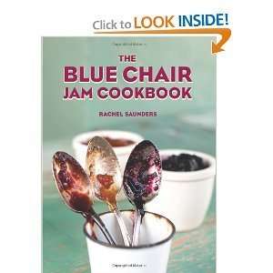  Rachel SaunderssThe Blue Chair Jam Cookbook [Hardcover 