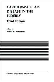 Cardiovascular Disease In The Elderly, (0792318595), Franz H. Messerli 