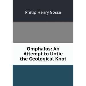    An Attempt to Untie the Geological Knot Philip Henry Gosse Books
