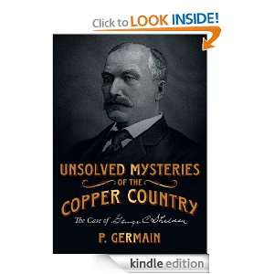 Unsolved Mysteries of the Copper Country The Case of George C 