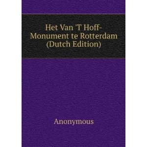   Van T Hoff Monument te Rotterdam (Dutch Edition) Anonymous Books