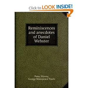    Reminiscences and anecdotes of Daniel Webster Peter Harvey Books