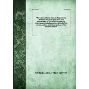   the protection and use of the national forests. United States. Books