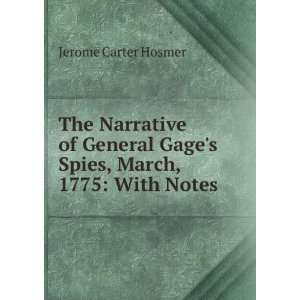   Gages Spies, March, 1775 With Notes Jerome Carter Hosmer Books