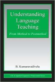 Understanding Language Teaching From Method To Postmethod 
