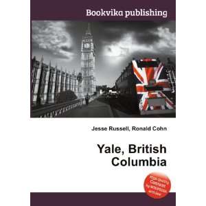  Yale, British Columbia Ronald Cohn Jesse Russell Books