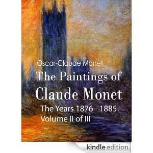 The Paintings of Claude Monet   The years 1876 1885 (Volume II of III 